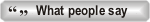 What people say